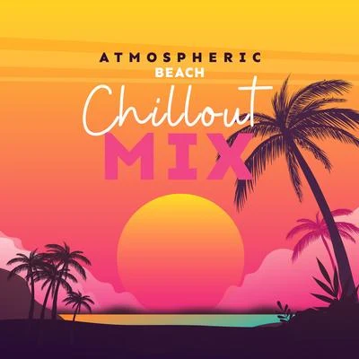 Atmospheric Beach Chillout Mix: 2019 Electro Chill Out Music, Deep Ambients & Positive Beats for Summer Vacation, Most Relaxing Holiday Vibes, Best Re 專輯 Deep House Lounge/Running Hits