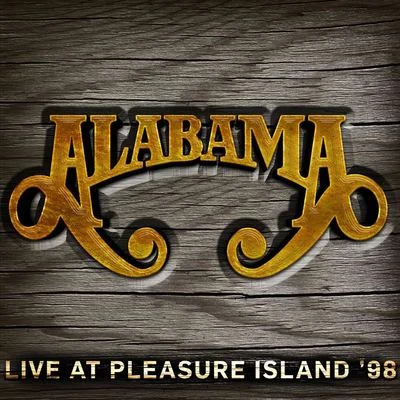 Live at Pleasure Island 98 專輯 Alabama