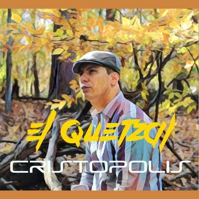 El Quetzal 專輯 Cristopolis