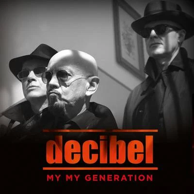 Decibel My My Generation