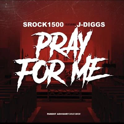 Srock1500J-Diggs Pray For Me (feat. J-Diggs)