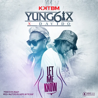 Yung6ix Let Me Know (feat. Davido)