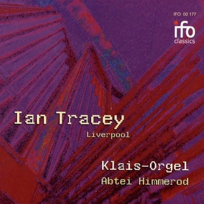 Ian Tracey Plays Organ Works (Klais-Orgel Abtei Himmerod) 專輯 Liverpool Cathedral Choir/Daniel Bishop/Ian Tracey/David Poulter