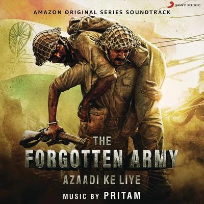 The Forgotten Army (Music from the Amazon Original Series) 專輯 Pritam