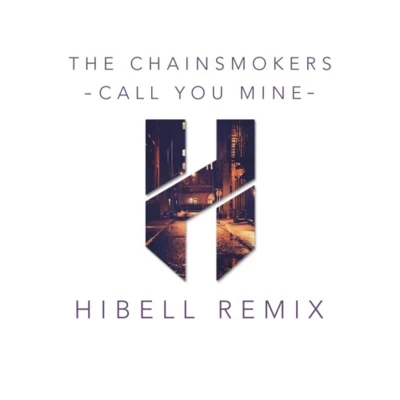 Call You Mine (Hibell Remix) 專輯 Hibell