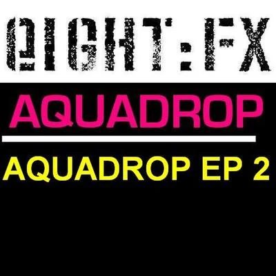 Aquadrop EP 2 专辑 Aquadrop