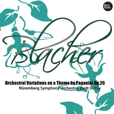 Zsolt DeàkyFranz Joseph HaydnNüremberg Symphony Orchestra Blacher: Orchestral Variations on a Theme by Paganini Op.26