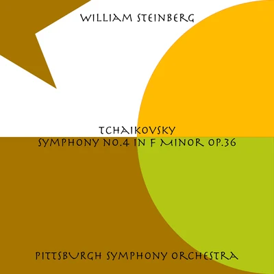 Tchaikovsky: Symphony No. 4 in F Minor, Op. 36 專輯 William Steinberg