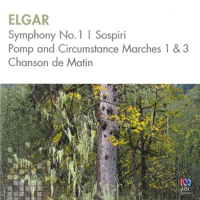 Edward Elgar Elgar: Symphony No. 1, Sospiri, Pomp and Circumstance Marches 1 & 3, Chanson de matin