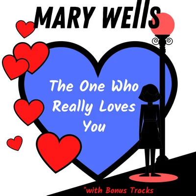 The One Who Really Loves You (with Bonus Tracks) 專輯 Mary Wells