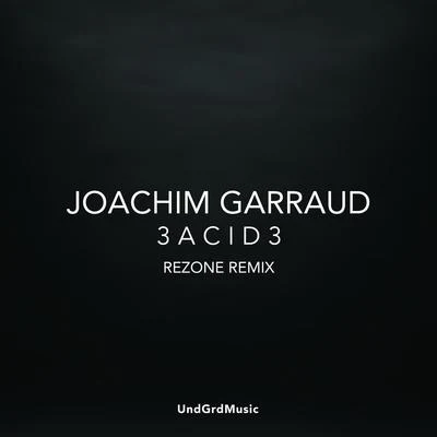 3Acid3 (Rezone Remix) 专辑 Joachim Garraud