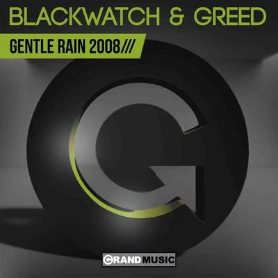 Greed Gentle Rain 2008