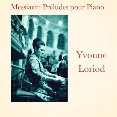 Messiaen: Préludes pour Piano 專輯 Yvonne Loriod