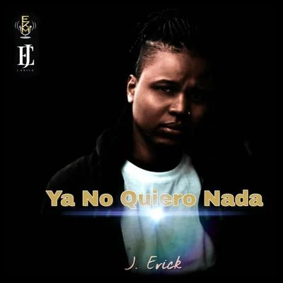 Ya No Quiero Nada 专辑 J Erick