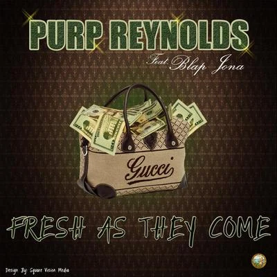 Fresh As They Come (feat. Blap Jona) 專輯 Purp Reynolds