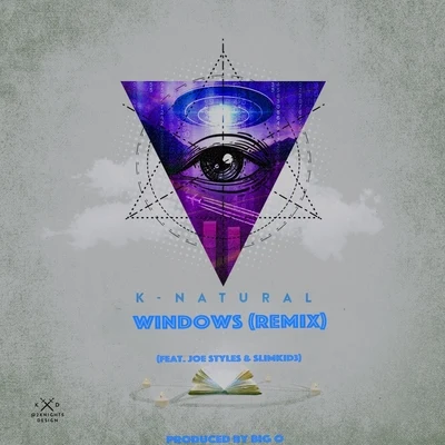 Windows (Remix) [feat. Joe Styles, Slimkid3 & Big O] 專輯 K-Natural