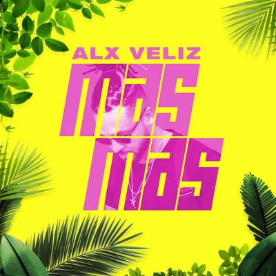 Mas Mas 專輯 Alx Veliz/J. Balvin/Juan Magan/Charly Black/Pablo López