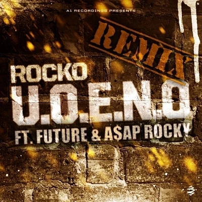 U.O.E.N.O. (Remix) [feat. Future & A$AP Rocky] 專輯 Rocko