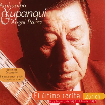 Atahualpa Yupanqui El último recital Zürich 1992 (Grabato en vivo)