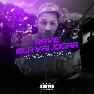 Rave, Ela Vai Jogar 专辑 MC Gomes/Mc Neguinho do ITR/MC RF3