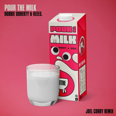 Pour the Milk (Joel Corry Remix) 專輯 Robbie Doherty/Keees.