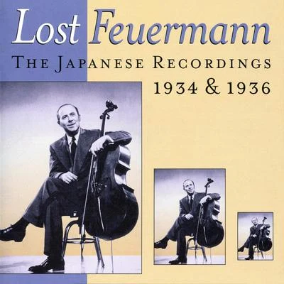 Cello Recital: Feuermann, Emanuel (Lost Feuermann: The Japanese Recordings, 1934 and 1936) 專輯 Emanuel Feuermann