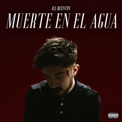 Muerte en el Agua 专辑 Ill Quentin/Dillom