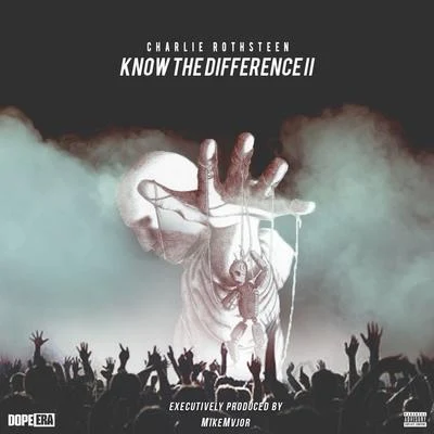 Know The Difference 2 专辑 Charlie Rothsteen/Big Kuntry King