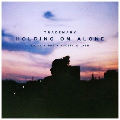 Holding On Alone 專輯 Trademark