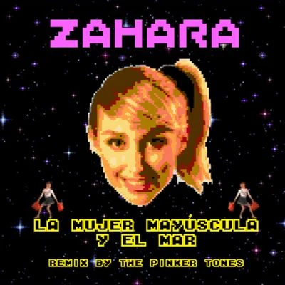 La mujer mayúscula y el mar (Remixed by The Pinker Tones) 專輯 Zahara/Delaporte