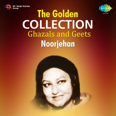 The Golden Collection Ghazals And Geets Noorjehan 專輯 Noor Jehan, Begum Jaipuri, Chorus/Noor Jehan