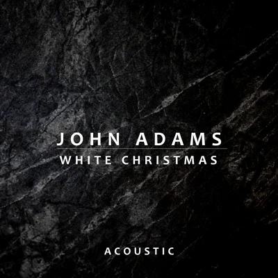 John AdamsNing KamAlbert Tiu White Christmas (Acoustic)