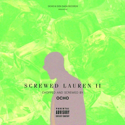 Screwed Lauren 2 (C&S Ocho Remix) 專輯 ASHE 22/Alpha Wann/Osirus Jack/Shone/Despo Rutti