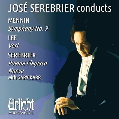 José Serebrier José Serebrier Conducts Mennin • Serebrier • Lee