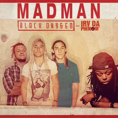 Madman (feat. Irv da Phenom) 專輯 Black Oxygen