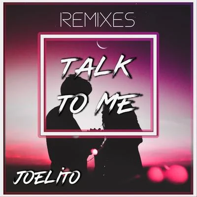 Talk to Me (Remixes) 專輯 Joelito/Mc One