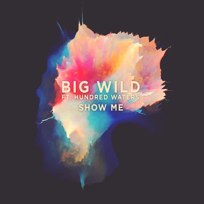 Show Me feat. Hundred Waters 專輯 Big Wild