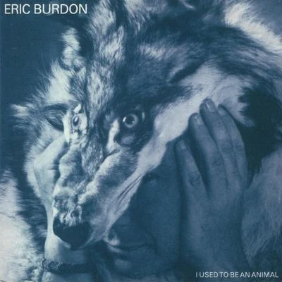 I Used to Be an Animal 專輯 The Eric Burdon Band/Eric Burdon