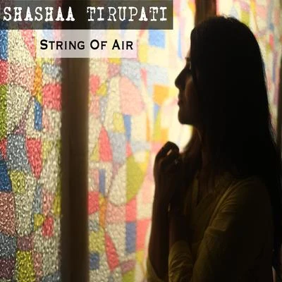 Shashaa TirupatiNaresh Iyer String Of Air