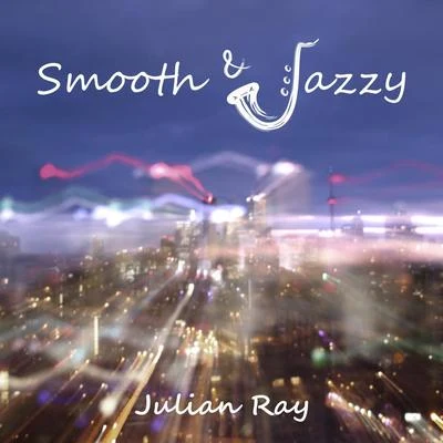 Smooth & Jazzy 專輯 Julian Ray