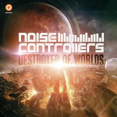 Destroyer of Worlds 專輯 Noisecontrollers