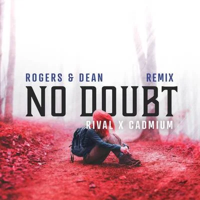 No Doubt (Rival & Cadmium Remix) 专辑 Rogers & Dean