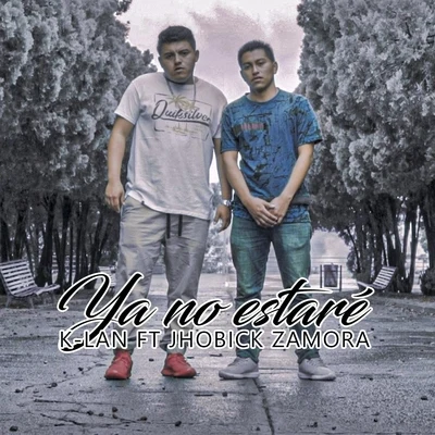 Ferruz ImJhobick Zamora Ya No Estaré (feat. Jhobick Zamora)