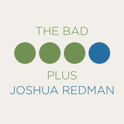 The Bad Plus Joshua Redman 專輯 The Bad Plus