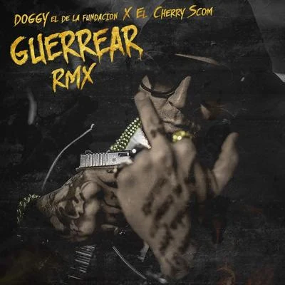 Guerrear (Remix) 專輯 Doggy El De La Fundacion