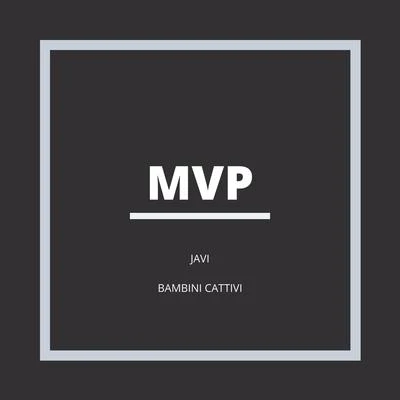 MVP 專輯 JAVI BAMBINI CATTIVI/G. Griffin/Waterlu/BAMBINI CATTIVI/Carlytos Vela