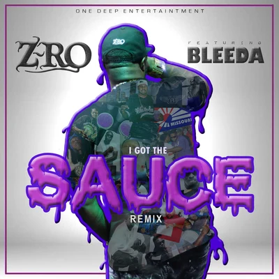 I Got The Sauce (Remix) [feat. Bleeda] 專輯 Z-Ro/Gotti/D/2/DJ Screw|Z