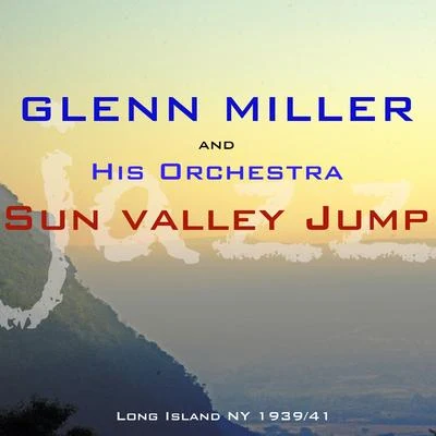 Sun Valley Jump 專輯 Glenn Miller and His Orchestra