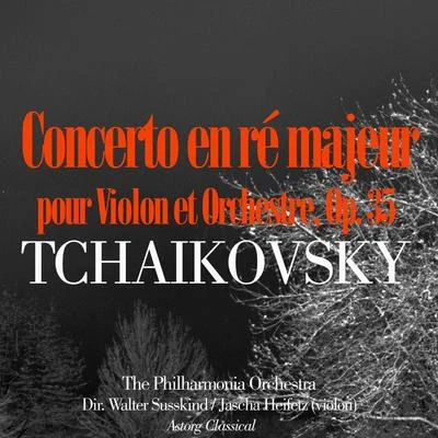 Tchaikovsky: Concerto en ré majeur pour Violon et Orchestre, Op. 35 专辑 lceo Galliera/The Philharmonia Orchestra/Claudio Arrau