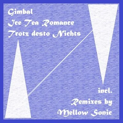 Ice Tea RomanceTrotz desto Nichts 专辑 Sinan/Gimbal